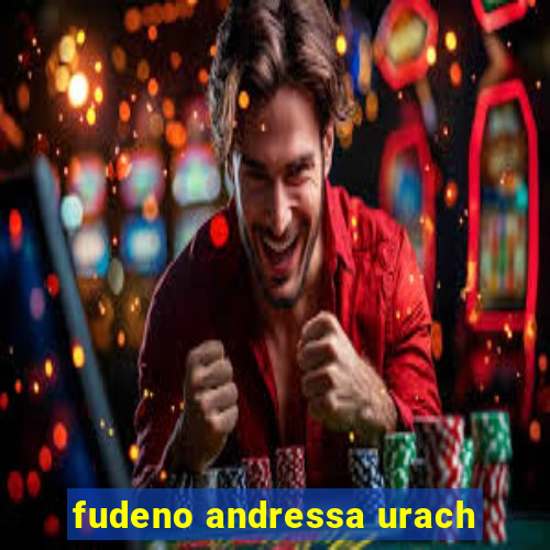 fudeno andressa urach